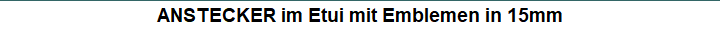ANSTECKER im Etui mit Emblemen in 15mm