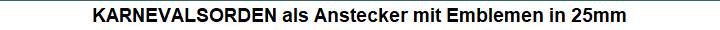 KARNEVALSORDEN als Anstecker mit Emblemen in 50mm