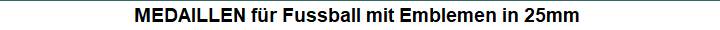 MEDAILLEN f�r Fussball mit Emblemen in 25mm