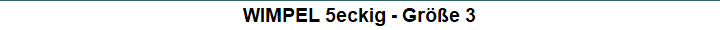 WIMPEL 5eckig - Gr��e 3